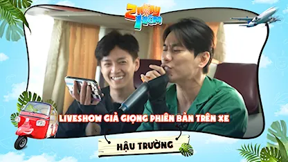 2 Ngày 1 Đêm - Tự Do Tự Lo - Hậu trường | Phiên bản giả giọng trên xe: Trường Giang hóa Đàm Vĩnh Hưng, feel the beat cực cháy