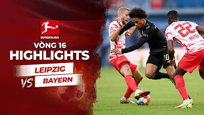 Highlights RB Leipzig - Bayern Munich (Vòng 16 - Giải VĐQG Đức 2022/23)