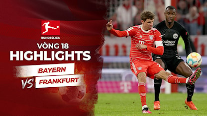 Highlights Bayern - Frankfurt (Vòng 18 - Giải VĐQG Đức 2022/23)