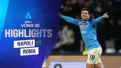 Highlights Napoli - Roma (Vòng 20 - Giải VĐQG Ý 2022/23)