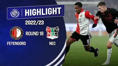 Highlight Feyenoord - NEC (Vòng 18 - Giải VĐQG Hà Lan 2022/23)