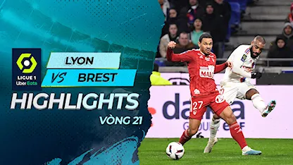 Highlights Lyon - Brest (Vòng 21 - Giải VĐQG Pháp 2022/23)
