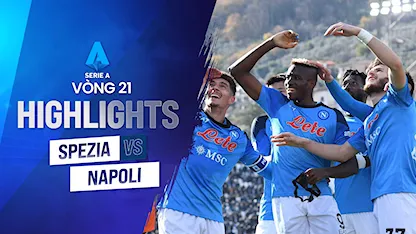 Highlights Spezia - Napoli (Vòng 21 - Giải VĐQG Ý 2022/23)