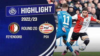 Highlight Feyenoord - PSV Eindhoven (Vòng 20 - Giải VĐQG Hà Lan 2022/23)