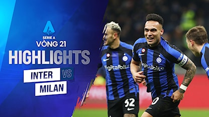 Highlights Inter Milan - AC Milan (Vòng 21 - Giải VĐQG Ý 2022/23)