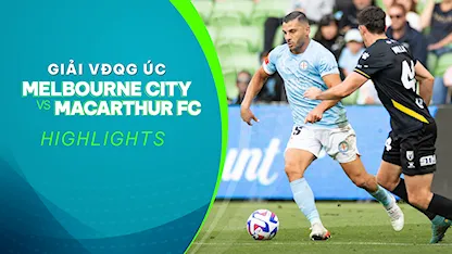 Highlights Melbourne City FC - Macarthur FC (Vòng 15 - Giải VĐQG Úc 2022/23)