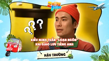 2 Ngày 1 Đêm - Tự Do Tự Lo - Hậu trường | Kiều Minh Tuấn loạn ngôn khi nhân viên nhà hàng bất ngờ giao lưu tiếng anh