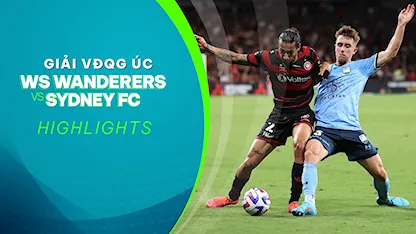 Highlights W.S Wanderers - Sydney FC (Vòng 16 - Giải VĐQG Úc 2022/23)