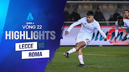 Highlights Lecce - Roma (Vòng 22 - Giải VĐQG Ý 2022/23)