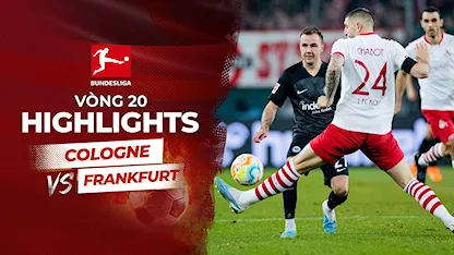 Highlights Cologne - Eintracht Frankfurt (Vòng 20 - Giải VĐQG Đức 2022/23)