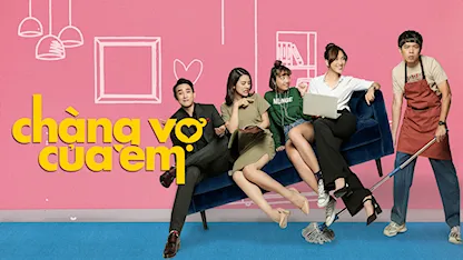 Chàng Vợ Của Em - 22 - Charlie Nguyễn - Thái Hòa - Hứa Vĩ Văn - Phương Anh Đào - Vân Trang
