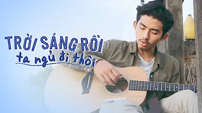Trời Sáng Rồi Ta Ngủ Đi Thôi - 03 - Chung Chí Công - Hà Quốc Hoàng - Trần Lê Thúy Vy
