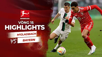 Highlights Borussia M'gladbach - Bayern München (Vòng 21 - Giải VĐQG Đức 2022/23)