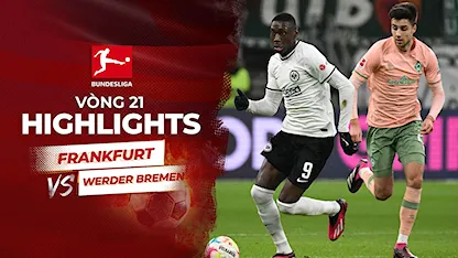 Highlights Eintracht Frankfurt - Werder Bremen (Vòng 21 - Giải VĐQG Đức 2022/23)