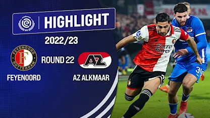 Highlight Feyenoord - AZ Alkmaar (Vòng 22 - Giải VĐQG Hà Lan 2022/23)