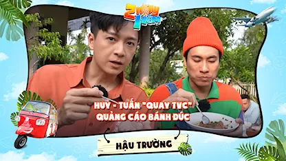 2 Ngày 1 Đêm - Tự Do Tự Lo - Hậu trường | Kiều Minh Tuấn, Ngô Kiến Huy quay TVC quảng cáo bánh đúc, nhem thèm quay phim