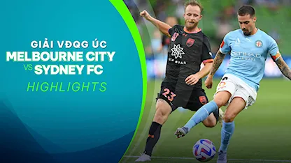 Highlights Melbourne City FC - Sydney FC (Vòng 18 - Giải VĐQG Úc 2022/23)