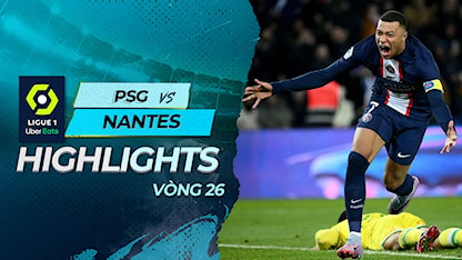 Highlights PSG - Nantes (Vòng 26 - Giải VĐQG Pháp 2022/23)