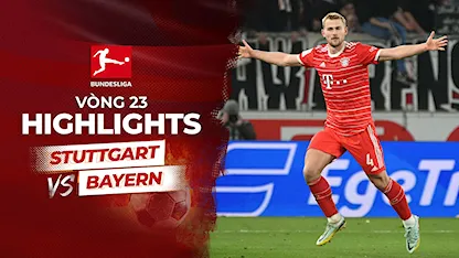 Highlights Stuttgart - Bayern Munich (Vòng 23 - Giải VĐQG Đức 2022/23)