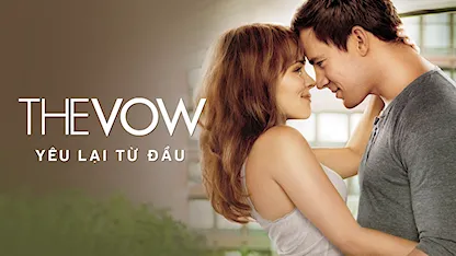 Yêu Lại Từ Đầu - 24 - Michael Sucsy - Rachel McAdams - Channing Tatum