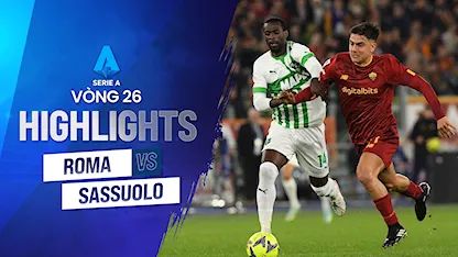 Highlights AS Roma - Sassuolo (Vòng 26 - Giải VĐQG Ý 2022/23)