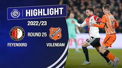 Highlights Feyenoord - Volendam (Vòng 25 - Giải VĐQG Hà Lan 2022/23)