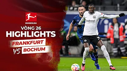 Highlights Frankfurt - Bochum (Vòng 26 - Giải VĐQG Đức 2022/23)