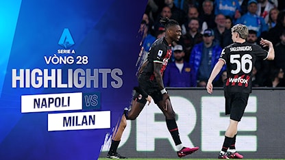 Highlights Napoli - AC Milan (Vòng 28 - Giải VĐQG Ý 2022/23)