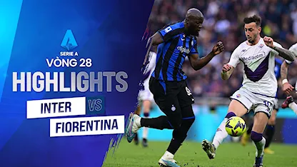 Highlights Inter Milan - Fiorentina (Vòng 28 - Giải VĐQG Ý 2022/23)