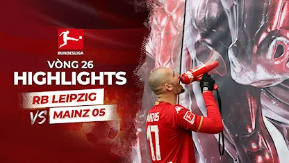 Highlights Leipzig - Mainz 05 (Vòng 26 - Giải VĐQG Đức 2022/23)