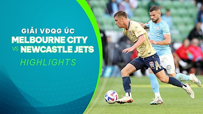 Highlights Melbourne City - Newcastle Jets (Vòng 22 - Giải VĐQG Úc 2022/23)