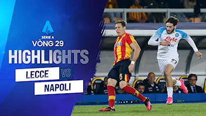 Highlights Lecce - Napoli (Vòng 29 - Giải VĐQG Ý 2022/23)