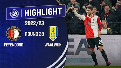 Highlights Feyenoord - RKC Waalwijk (Vòng 28 - Giải VĐQG Hà Lan 2021/22)