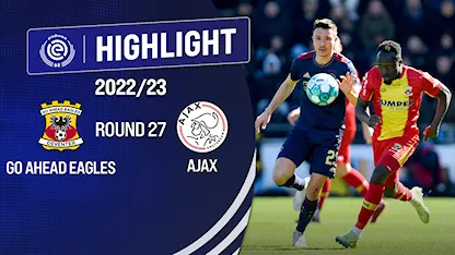 Highlights Go Ahead Eagles - Ajax (Vòng 27 - Giải VĐQG Hà Lan 2021/22)
