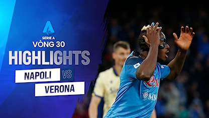 Highlights Napoli - Hellas Verona (Vòng 30 - Giải VĐQG Ý 2022/23)