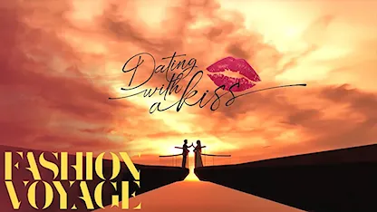 [Teaser] Fashion Voyage No.5: Dating with a Kiss - Có Hẹn Với Nụ Hôn