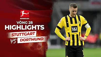 Highlights Stuttgart - Dortmund (Vòng 28 - Giải VĐQG Đức 2022/23)