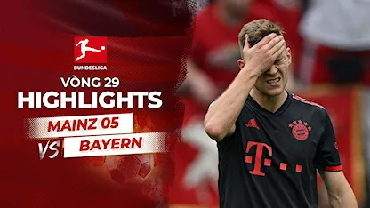 Highlights Mainz 05 -  Bayern Munich (Vòng 29 - Giải VĐQG Đức 2022/23)