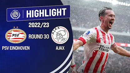 Highlights PSV - Ajax (Vòng 29 - Giải VĐQG Hà Lan 2022/23)