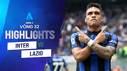 Highlights Inter Milan - Lazio (Vòng 32 - Giải VĐQG Ý 2022/23)