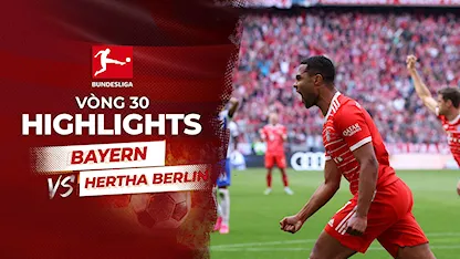 Highlights Bayern Munich - Hertha Berlin (Vòng 30 - Giải VĐQG Đức 2022/23)