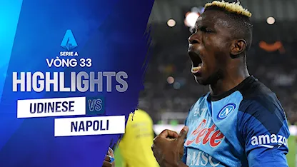Highlights Udinese - Napoli (Vòng 33 - Giải VĐQG Ý 2022/23)