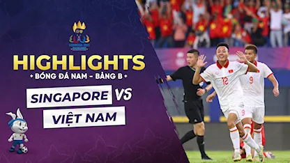Highlights Việt Nam - Singapore (Bóng đá nam - Sea Games 32)