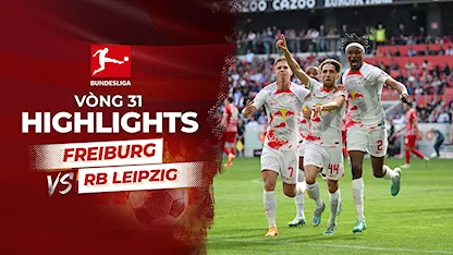 Highlights Freiburg - RB Leipzig (Vòng 31 - Giải VĐQG Đức 2022/23)