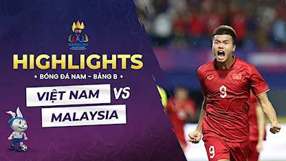 Highlights Việt Nam - Malaysia  (Bóng đá nam - SEA Games 32)