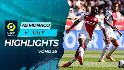 Highlights AS Monaco - Lille (Vòng 35 - Giải VĐQG Pháp 2022/23)