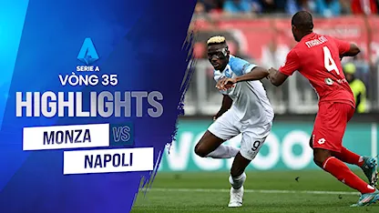 Highlights Monza - Napoli (Vòng 35 - Giải VĐQG Ý 2022/23)