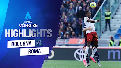 Highlights Bologna - AS Roma (Vòng 35 - Giải VĐQG Ý 2022/23)