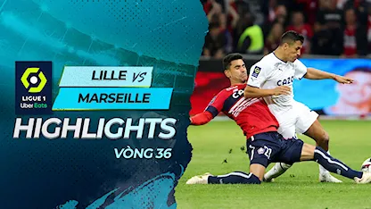 Highlights Lille - Marseille (Vòng 36 - Giải VĐQG Pháp 2022/23)