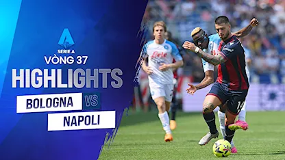 Highlights Bologna - Napoli (Vòng 37 - Giải VĐQG Ý 2022/23)